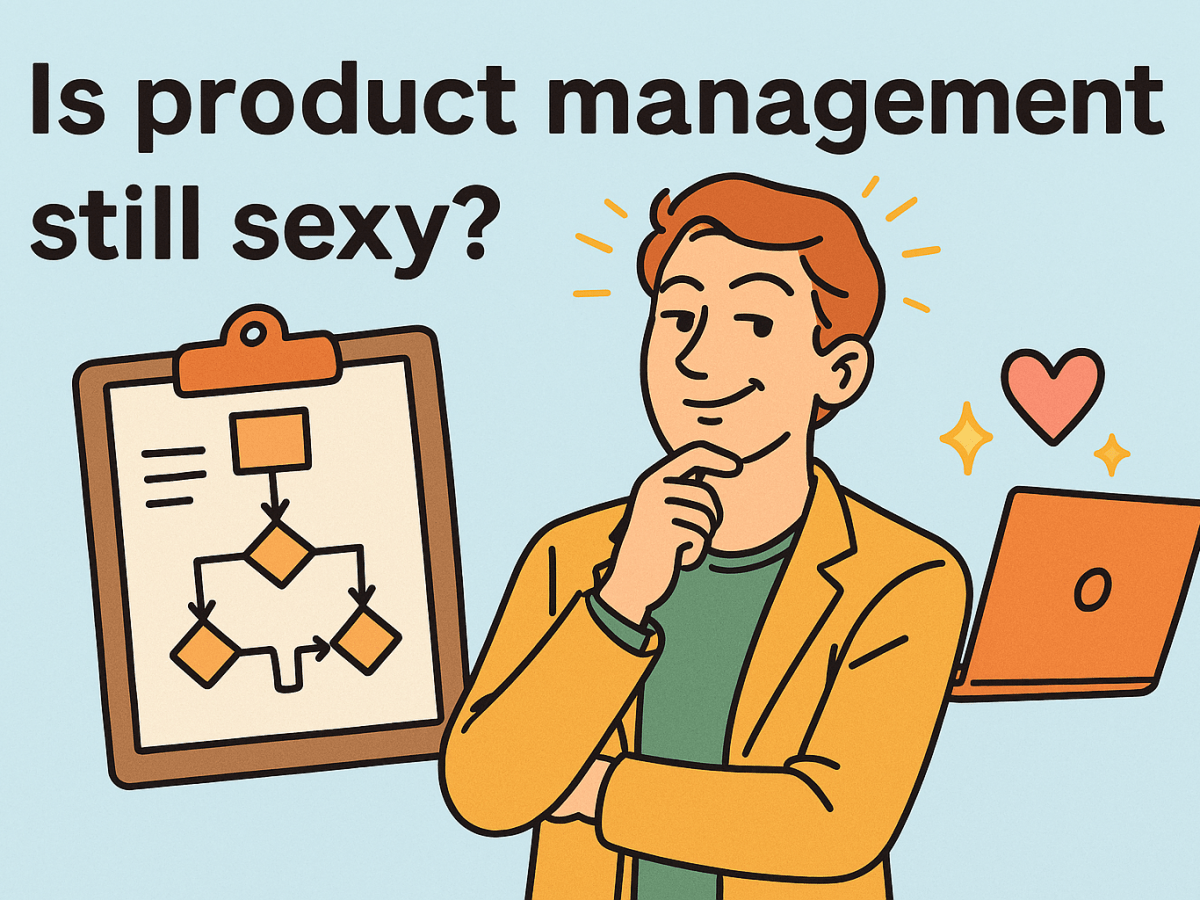Is Product Management Still&nbsp;Sexy?